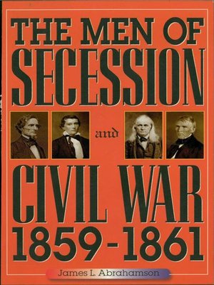 cover image of The Men of Secession and Civil War, 1859-1861